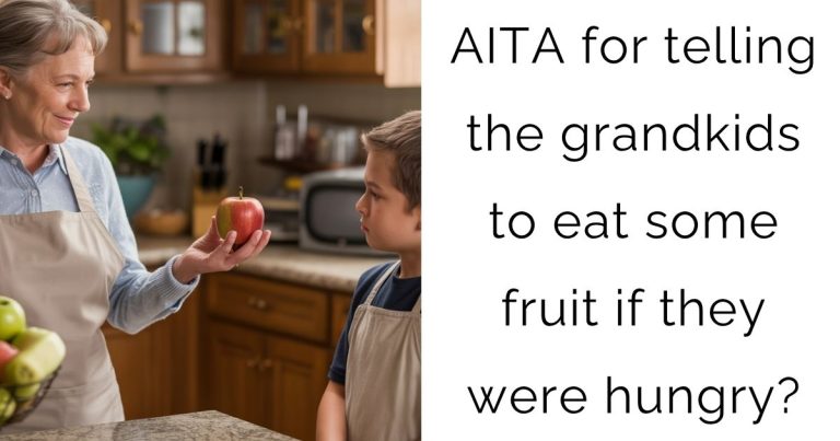 AITA for telling the grandkids to eat some fruit if they were hungry?