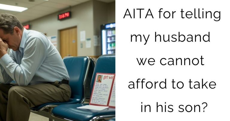 AITA for telling my husband we cannot afford to take in his son?