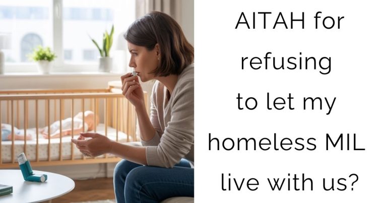 AITAH for refusing to let my homeless MIL live with us?