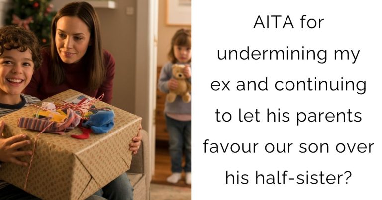 AITA for undermining my ex and continuing to let his parents favour our son over his half-sister?
