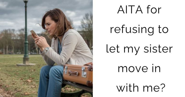AITA for refusing to let my sister move in with me?