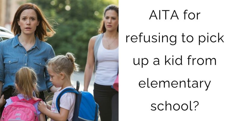 AITA for refusing to pick up a kid from elementary school?