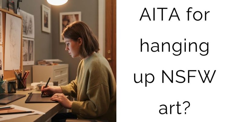 AITA for hanging up NSFW art?