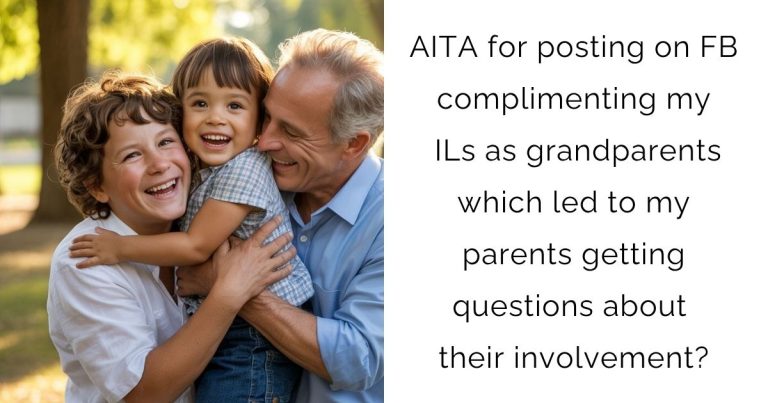 AITA for posting on FB complimenting my ILs as grandparents which led to my parents getting questions about their involvement?
