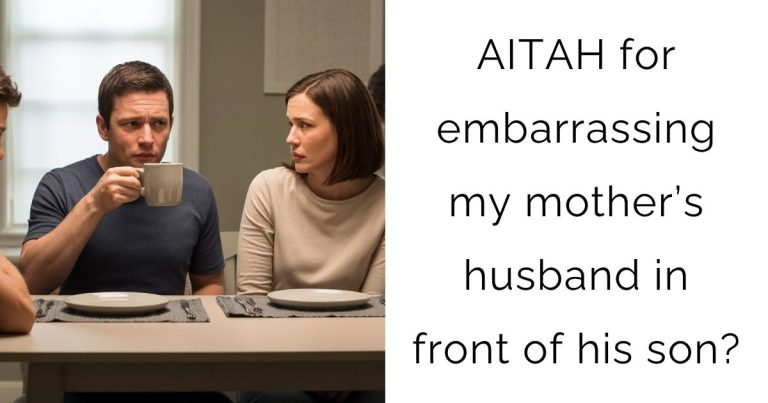 AITAH for embarrassing my mother’s husband in front of his son?
