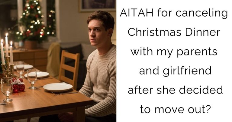 AITAH for canceling Christmas Dinner with my parents and girlfriend after she decided to move out?