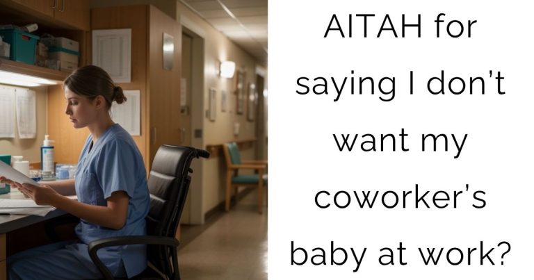 AITAH for saying I don’t want my coworker’s baby at work?