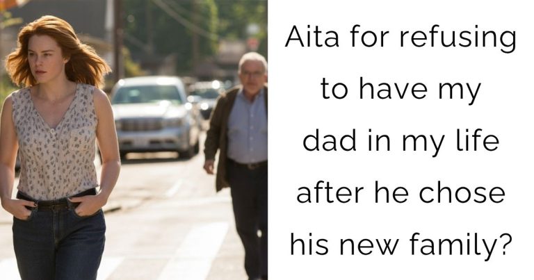 Aita for refusing to have my dad in my life after he chose his new family?