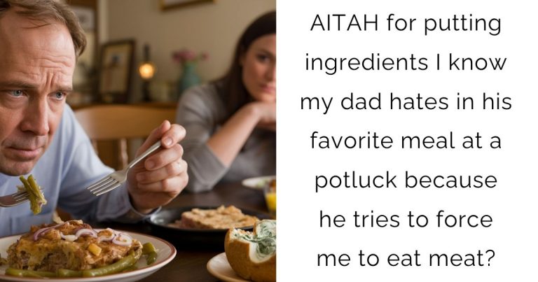 AITAH for putting ingredients I know my dad hates in his favorite meal at a potluck because he tries to force me to eat meat?