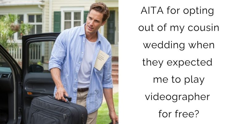 AITA for opting out of my cousin wedding when they expected me to play videographer for free?