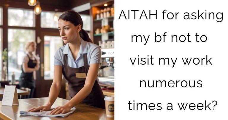 AITAH for asking my bf not to visit my work numerous times a week?