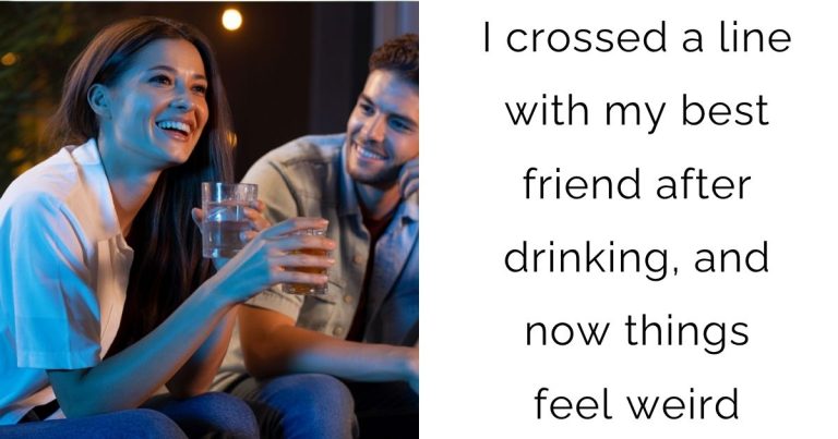 I crossed a line with my best friend after drinking, and now things feel weird