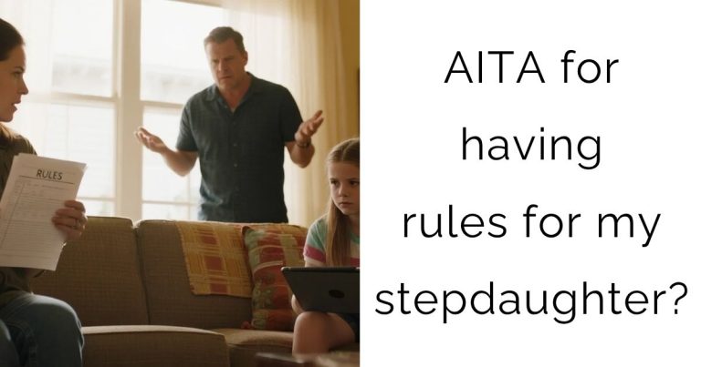 AITA for having rules for my stepdaughter?
