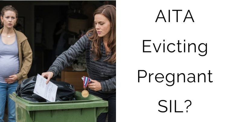 AITA Evicting Pregnant SIL?