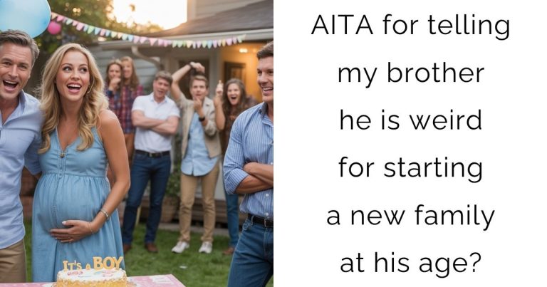 AITA for telling my brother he is weird for starting a new family at his age?