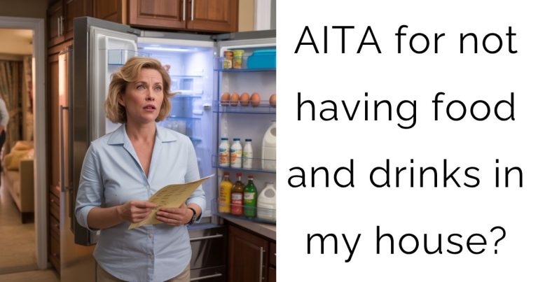AITA for not having food and drinks in my house?