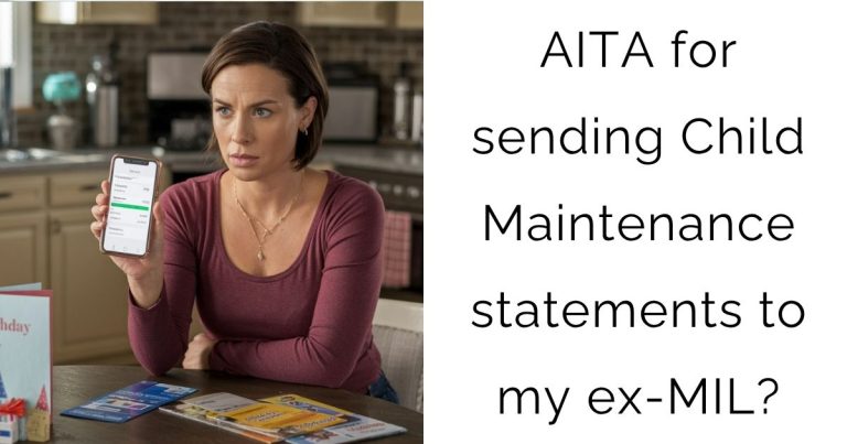 AITA for sending Child Maintenance statements to my ex-MIL?