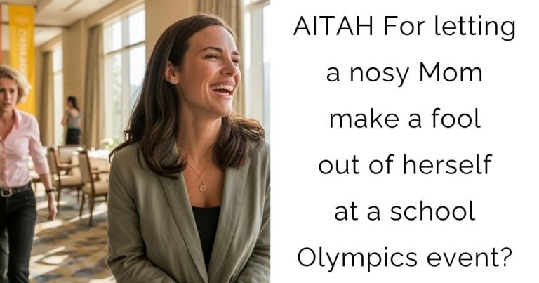 AITAH For letting a nosy Mom make a fool out of herself at a school Olympics event?