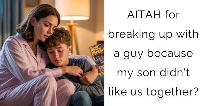 AITAH for breaking up with a guy because my son didn’t like us together?