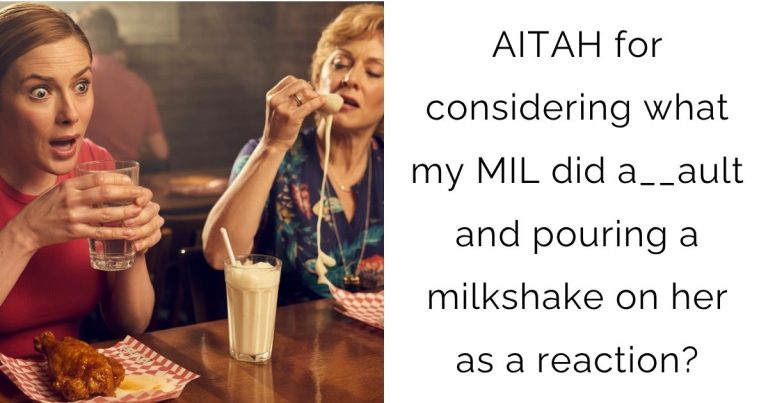AITAH for considering what my MIL did a__ault and pouring a milkshake on her as a reaction?