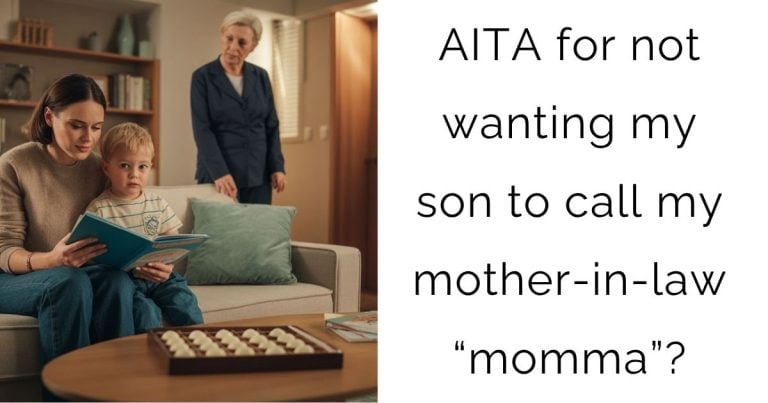 AITA for not wanting my son to call my mother-in-law “momma”?
