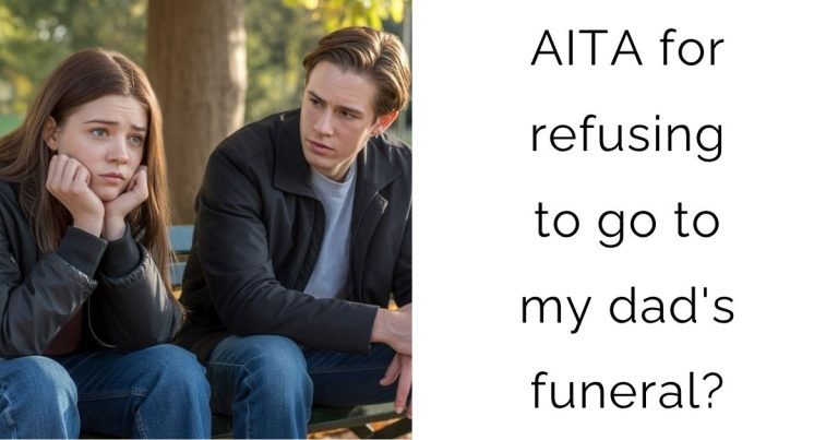 AITA for refusing to go to my dad’s funeral?
