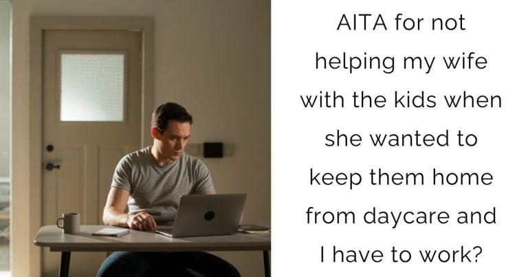 AITA for not helping my wife with the kids when she wanted to keep them home from daycare and I have to work?