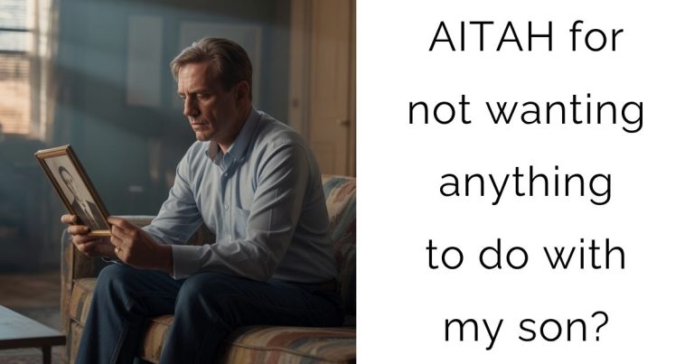 AITAH for not wanting anything to do with my son?