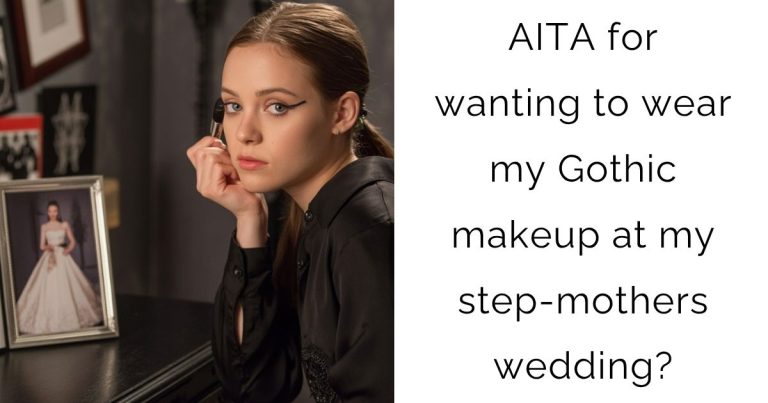 AITA for wanting to wear my Gothic makeup at my step-mothers wedding?
