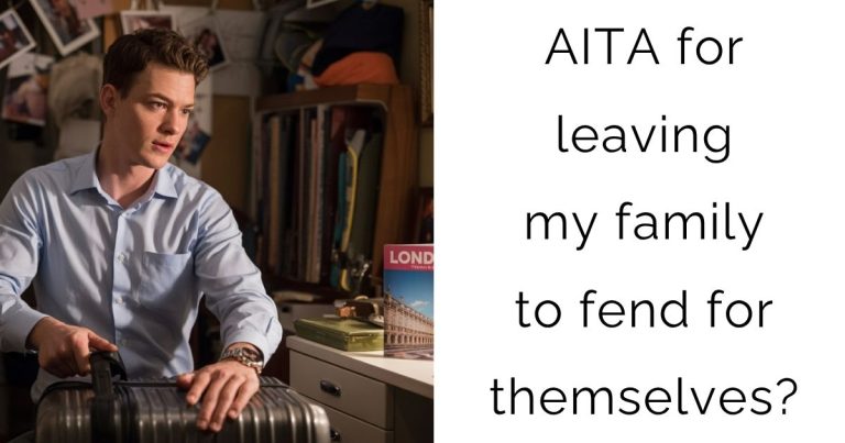 AITA for leaving my family to fend for themselves?