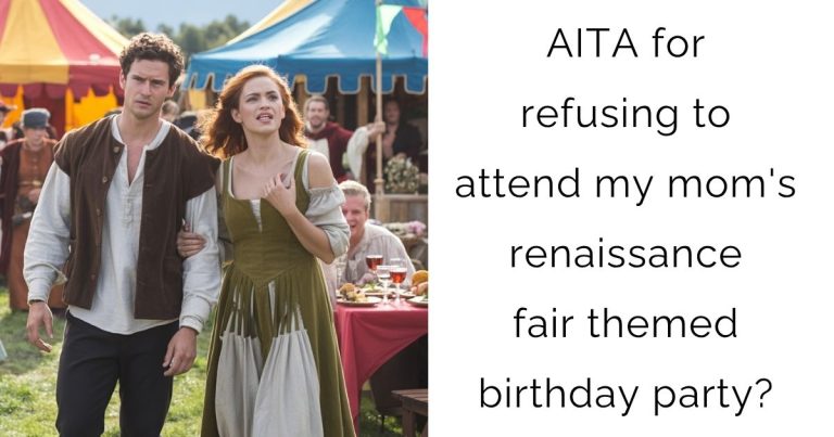 AITA for refusing to attend my mom’s renaissance fair themed birthday party?