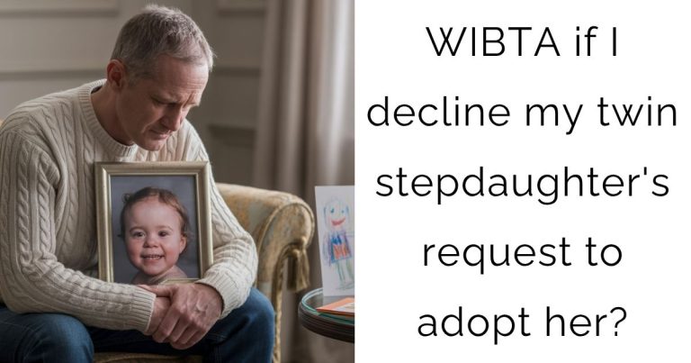 WIBTA if I decline my twin stepdaughter’s request to adopt her?