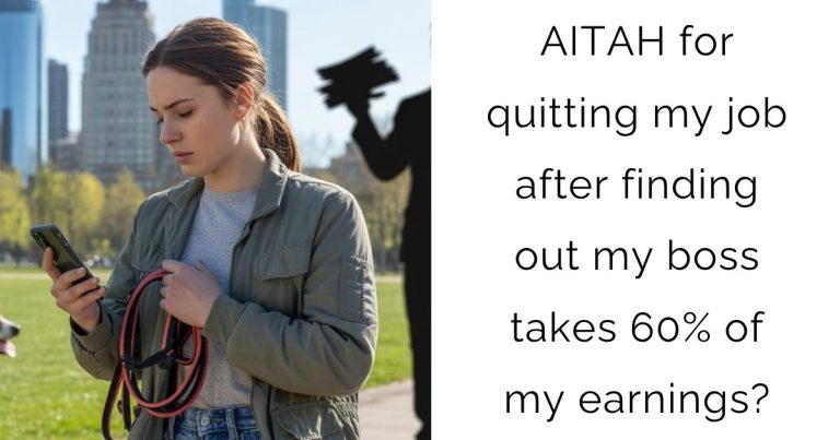 AITAH for quitting my job after finding out my boss takes 60% of my earnings?