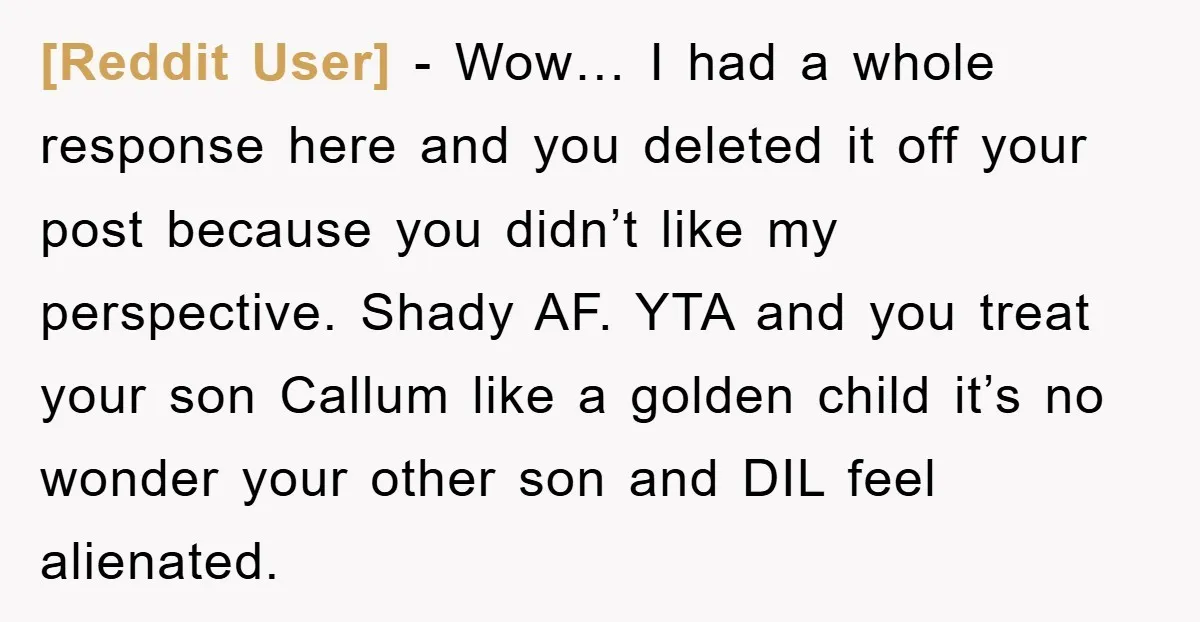 [Reddit User] − Wow… I had a whole response here and you deleted it off your post because you didn’t like my perspective. Shady AF. YTA and you treat your...