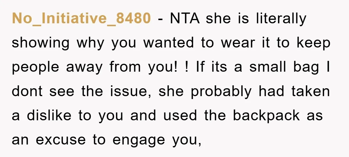 No_Initiative_8480 − NTA she is literally showing why you wanted to wear it to keep people away from you! ! If its a small bag I dont see the issue,...