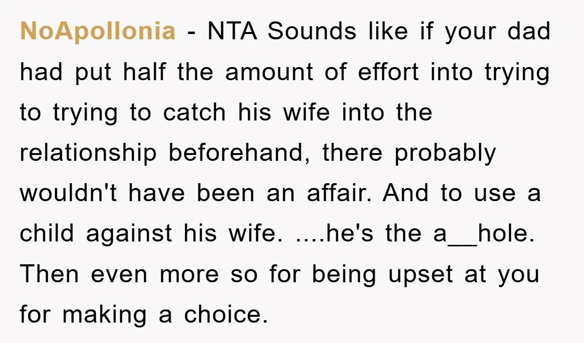 NoApollonia − NTA Sounds like if your dad had put half the amount of effort into trying to trying to catch his wife into the relationship beforehand, there probably wouldn't...