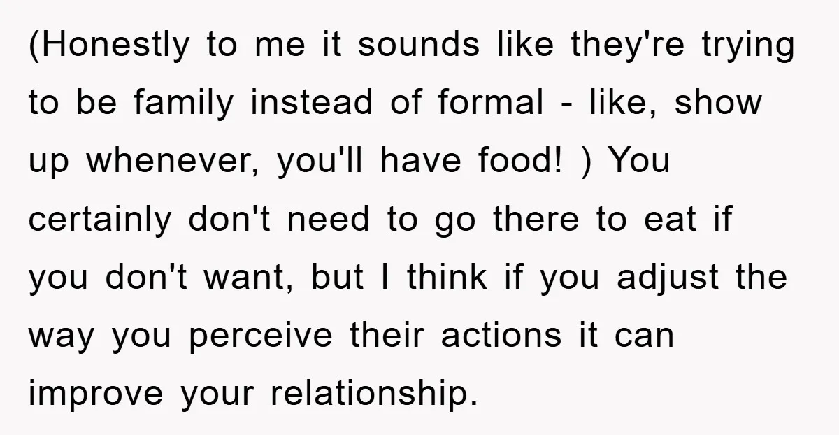 (Honestly to me it sounds like they're trying to be family instead of formal - like, show up whenever, you'll have food! ) You certainly don't need to go there...