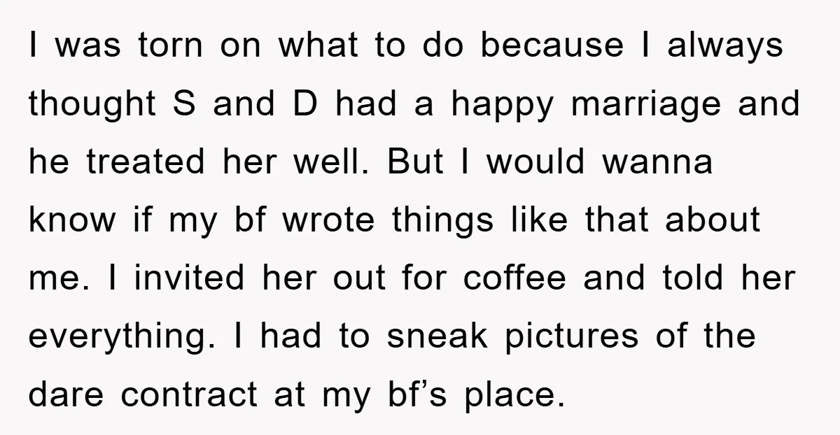 I was torn on what to do because I always thought S and D had a happy marriage and he treated her well. But I would wanna know if my...