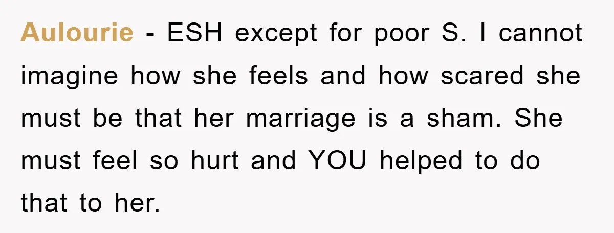 Aulourie − ESH except for poor S. I cannot imagine how she feels and how scared she must be that her marriage is a sham. She must feel so hurt...