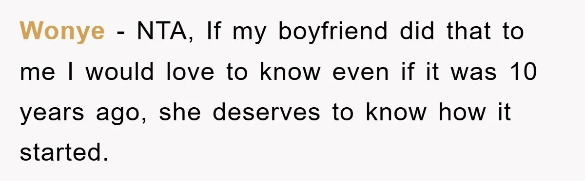 Wonye − NTA, If my boyfriend did that to me I would love to know even if it was 10 years ago, she deserves to know how it started.