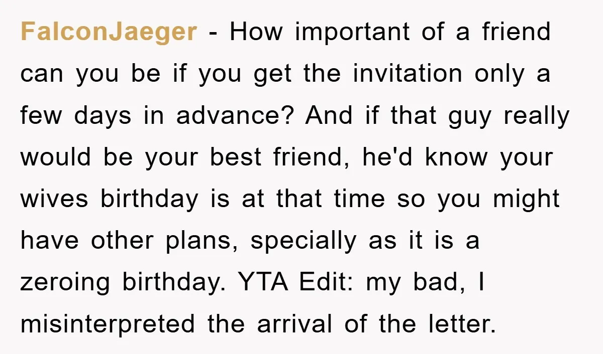 FalconJaeger − How important of a friend can you be if you get the invitation only a few days in advance? And if that guy really would be your best...