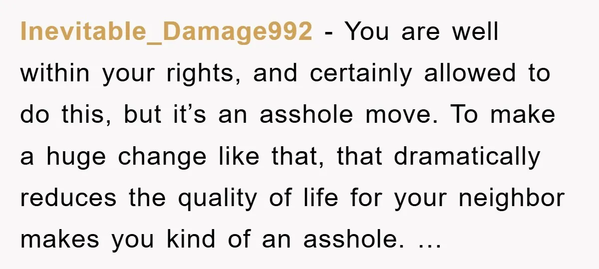 Inevitable_Damage992 - You are well within your rights, and certainly allowed to do this, but it’s an asshole move. To make a huge change like that, that dramatically reduces the...