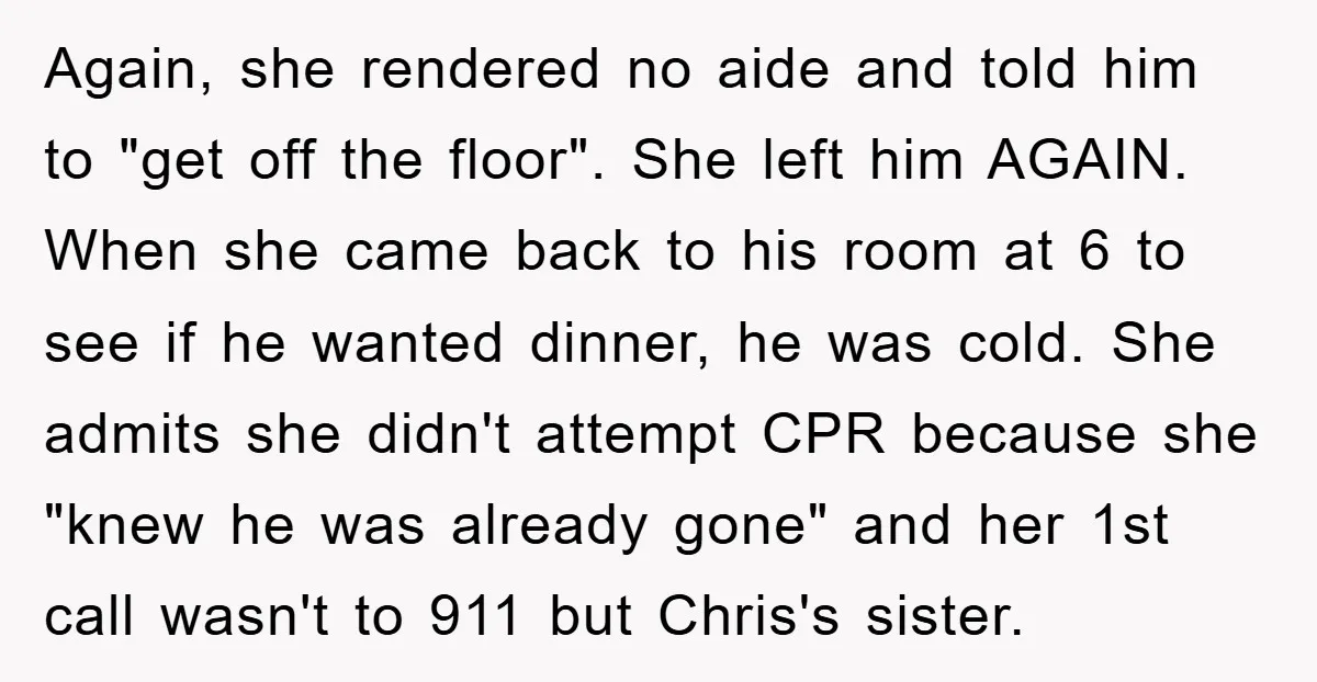 Again, she rendered no aide and told him to "get off the floor". She left him AGAIN. When she came back to his room at 6 to see if he...