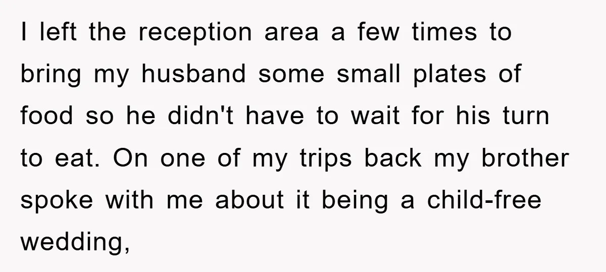 I left the reception area a few times to bring my husband some small plates of food so he didn't have to wait for his turn to eat. On one...