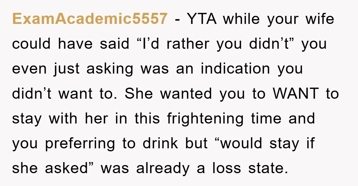 ExamAcademic5557 − YTA while your wife could have said “I’d rather you didn’t” you even just asking was an indication you didn’t want to. She wanted you to WANT to...