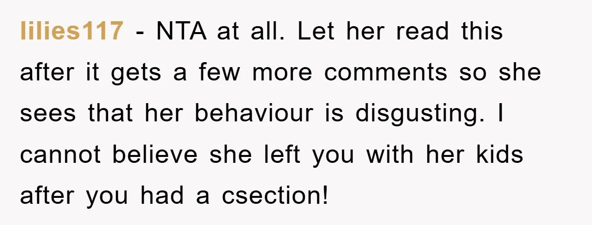 lilies117 − NTA at all. Let her read this after it gets a few more comments so she sees that her behaviour is disgusting. I cannot believe she left you...