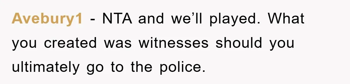 Avebury1 − NTA and we’ll played. What you created was witnesses should you ultimately go to the police.