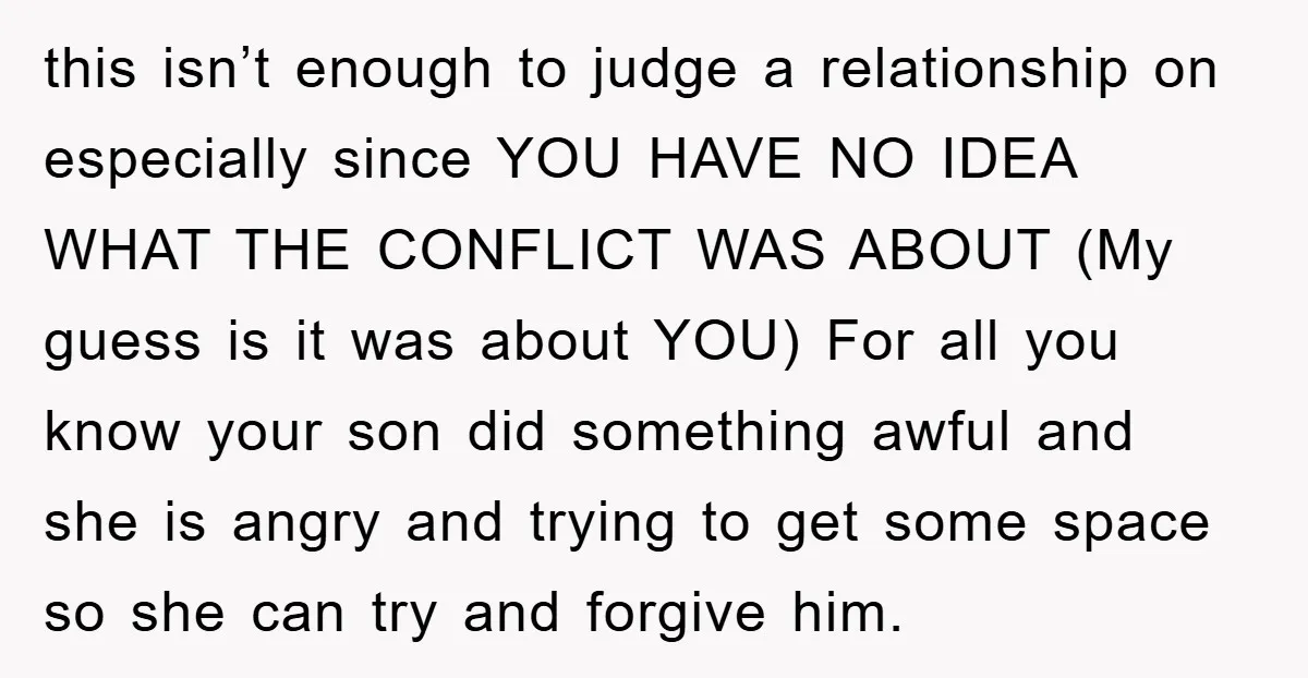 this isn’t enough to judge a relationship on especially since YOU HAVE NO IDEA WHAT THE CONFLICT WAS ABOUT (My guess is it was about YOU) For all you know...