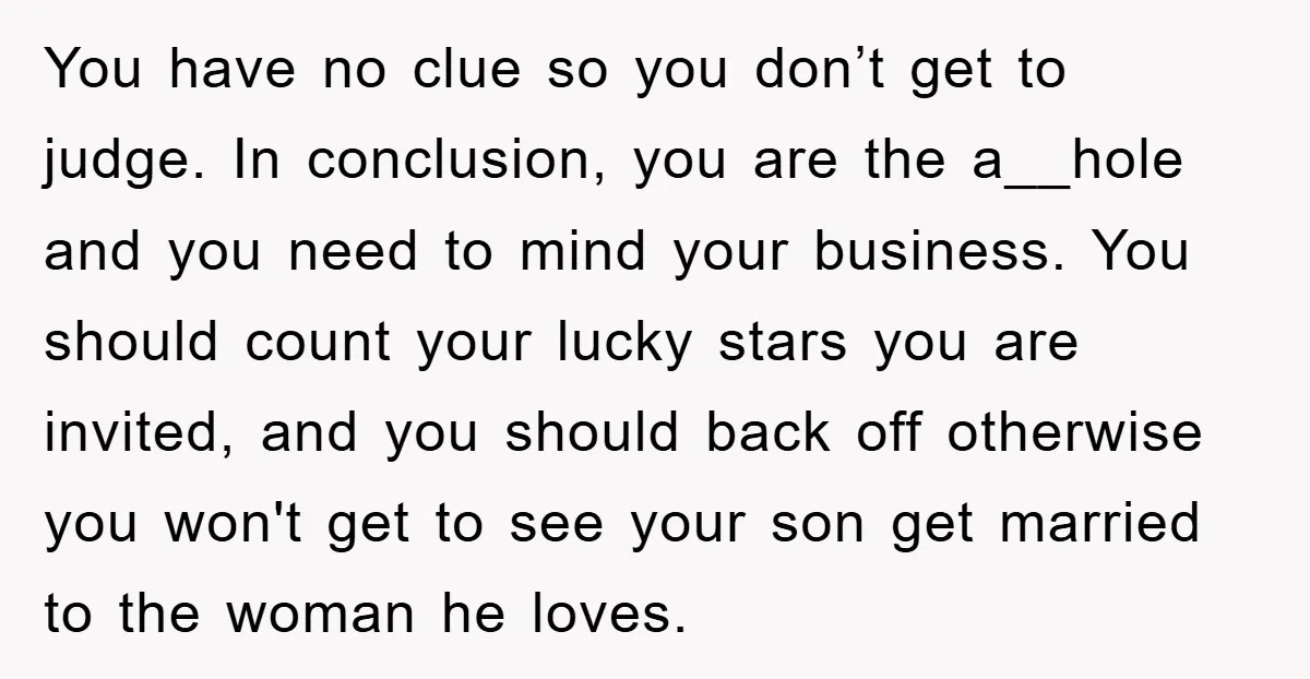 You have no clue so you don’t get to judge. In conclusion, you are the a__hole and you need to mind your business. You should count your lucky stars you...