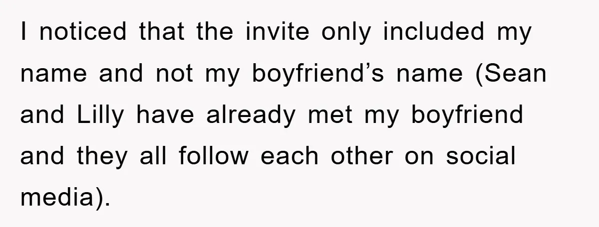 I noticed that the invite only included my name and not my boyfriend’s name (Sean and Lilly have already met my boyfriend and they all follow each other on social...